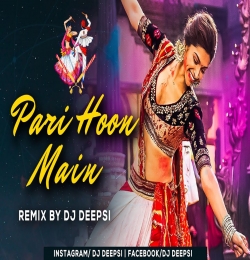 Pari Hoon Main DJ Remix
