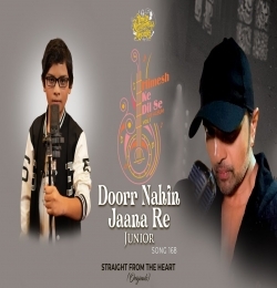 Doorr Nahin Jaana Re (Junior)