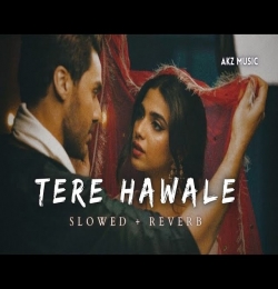 Tere Hawale (Slowed And Reverb)