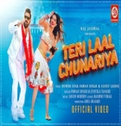 Teri Laal Chunariya - Pawan Singh, Jyotica Tangri Ft. Sunny Leone