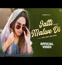 Jatti Malwe Di