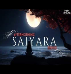 Saiyaara Remix - Aftermorning