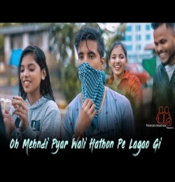 O Mehndi Pyar Wali Hathon Pe Lagao Gi