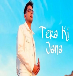 Tera Ki Jana