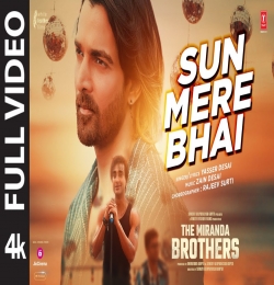 Sun Mere Bhai (The Miranda Brothers)