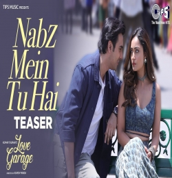 Nabz Mein Tu Hai (Love Garage)