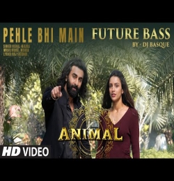 Pehle Bhi Main (Future Bass Remix)