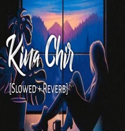 Kina Chir (Slowed Reverb)