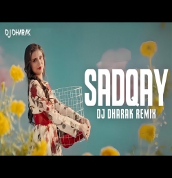 SADQAY Remix - DJ Dharak