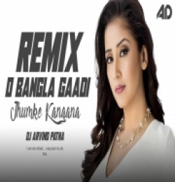 O Bangla Gaadi Jhumke Kangana (Remix)