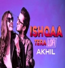 Ishqaa Tera (LoFi Mix)