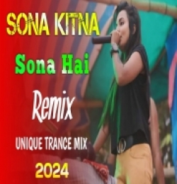 SONA KITNA SONA HAI (DJ REMIX)